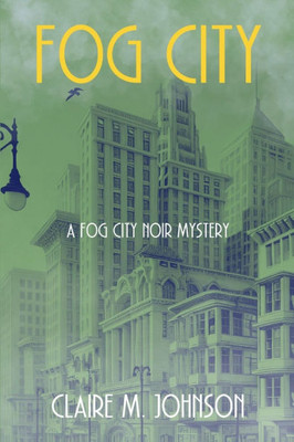Fog City : A Fog City Noir Mystery