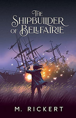 The Shipbuilder Of Bellfairie (Paperback)