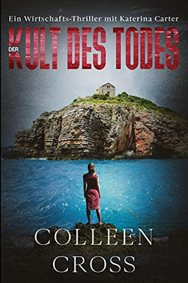 Der Kult Des Todes: Ein Wirtschafts-Thriller Mit Katerina Carter (German Edition)