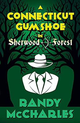 A Connecticut Gumshoe In Sherwood Forest