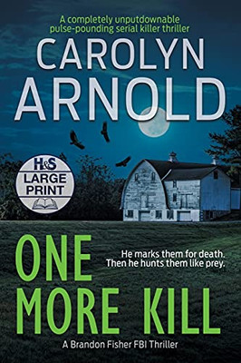 One More Kill: A Completely Unputdownable Pulse-Pounding Serial Killer Thriller (Brandon Fisher Fbi) - 9781989706640