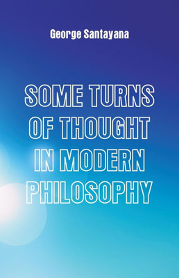 Some Turns of Thought in Modern Philosophy : Five Essays