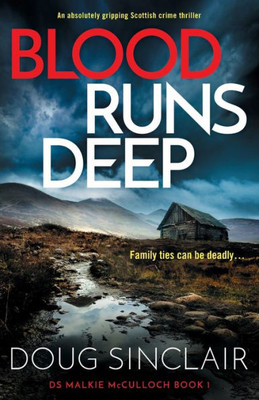 Blood Runs Deep : An Absolutely Gripping Scottish Crime Thriller