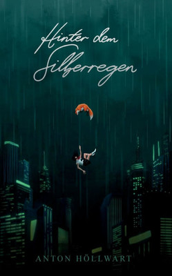Hinter dem Silberregen