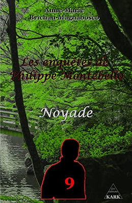 Les Enquêtes De Philippe Montebello 9: Noyade (French Edition)
