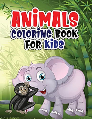 Animals Coloring Book For Kids: Coloring Book With Jungle And Domestic Animals Made With Professional Graphics For Girls, Boys And Beginners Of All Ages.