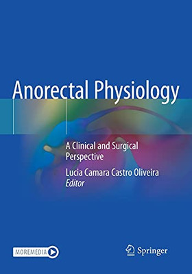 Anorectal Physiology: A Clinical And Surgical Perspective