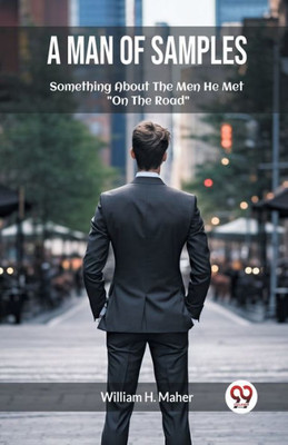 A Man of Samples Something About The Men He Met "On The Road"