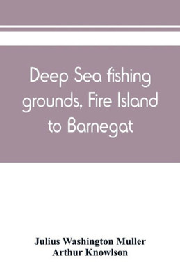 Deep Sea Fishing Grounds, Fire Island to Barnegat