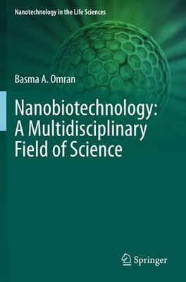 Nanobiotechnology: A Multidisciplinary Field Of Science (Nanotechnology In The Life Sciences)