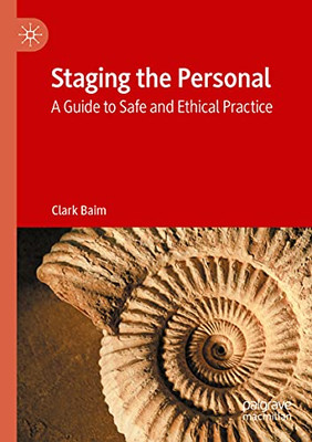 Staging The Personal: A Guide To Safe And Ethical Practice