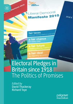 Electoral Pledges In Britain Since 1918: The Politics Of Promises