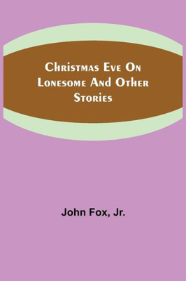 Christmas Eve on Lonesome and Other Stories