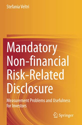 Mandatory Non-Financial Risk-Related Disclosure: Measurement Problems And Usefulness For Investors