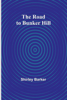 The Road to Bunker Hill The Road to Bunker Hill