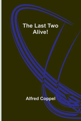 The Last Two Alive!.