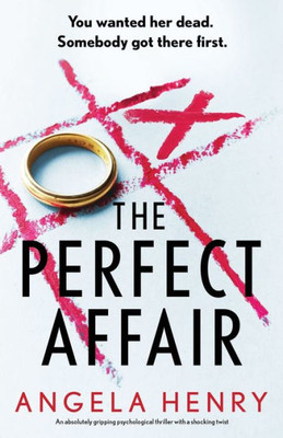 The Perfect Affair : An Absolutely Gripping Psychological Thriller with a Shocking Twist