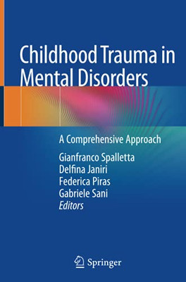 Childhood Trauma In Mental Disorders: A Comprehensive Approach