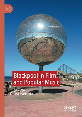 Blackpool In Film And Popular Music