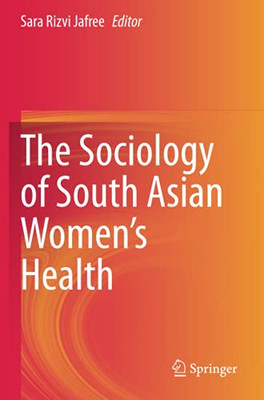 The Sociology Of South Asian WomenS Health