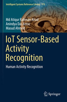 Iot Sensor-Based Activity Recognition: Human Activity Recognition (Intelligent Systems Reference Library)