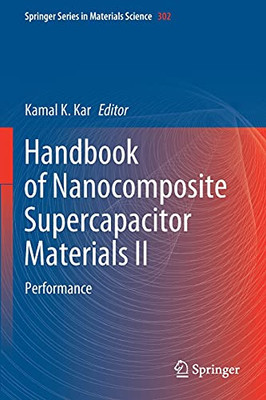 Handbook Of Nanocomposite Supercapacitor Materials Ii: Performance (Springer Series In Materials Science, 302)