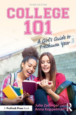 College 101 : A Girl's Guide to Freshman Year