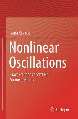 Nonlinear Oscillations: Exact Solutions And Their Approximations