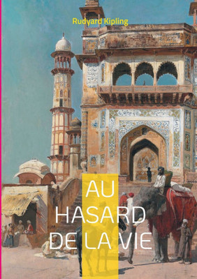 Au hasard de la vie : l'Inde coloniale dans un kaléidoscope de destins croisés entre Orient et Occident