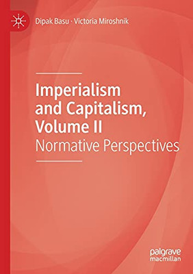 Imperialism And Capitalism, Volume Ii: Normative Perspectives