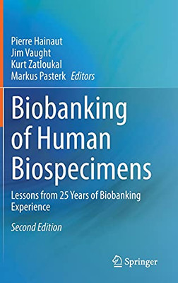 Biobanking Of Human Biospecimens: Lessons From 25 Years Of Biobanking Experience
