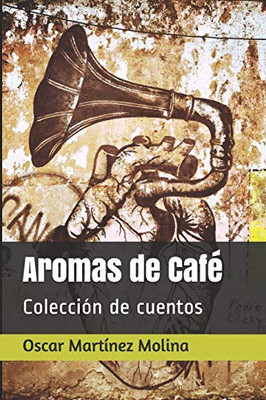 Aromas de Caf�: Colecci�n de cuentos (Spanish Edition)