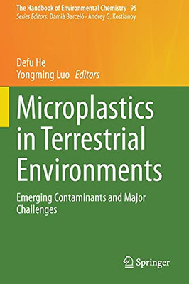 Microplastics In Terrestrial Environments: Emerging Contaminants And Major Challenges (The Handbook Of Environmental Chemistry)