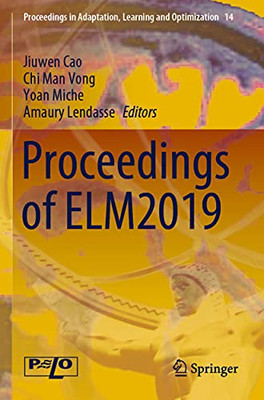 Proceedings Of Elm2019 (Proceedings In Adaptation, Learning And Optimization)