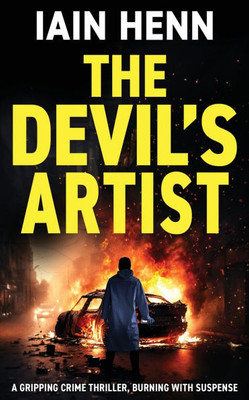 The Devil's Artist : A Gripping Crime Thriller, Burning with Suspense