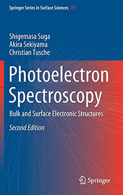 Photoelectron Spectroscopy: Bulk And Surface Electronic Structures (Springer Series In Surface Sciences, 72)