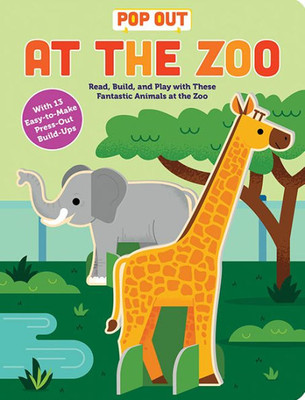 Pop Out at the Zoo : Read, Build, and Play with These Fantastic Animals at the Zoo
