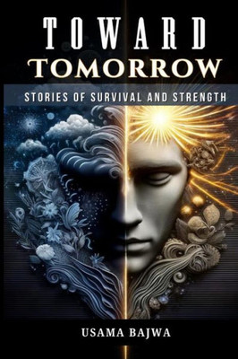 Toward Tomorrow : Stories of Survival and Strength