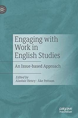 Engaging With Work In English Studies: An Issue-Based Approach