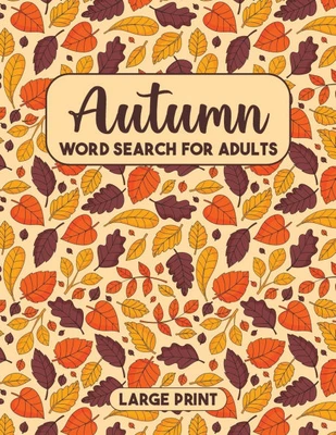 Autumn Word Search Book with Solutions : Word Find Books, Word Search Puzzle Book for All, Autumn Word Searches Puzzle Book