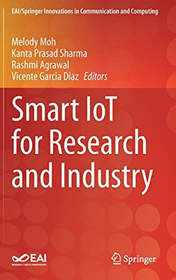 Smart Iot For Research And Industry (Eai/Springer Innovations In Communication And Computing)