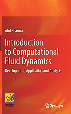 Introduction To Computational Fluid Dynamics: Development, Application And Analysis