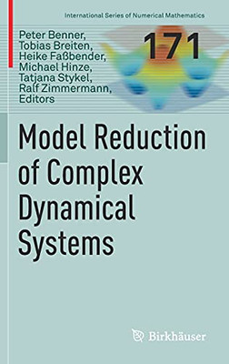 Model Reduction Of Complex Dynamical Systems (International Series Of Numerical Mathematics, 171)