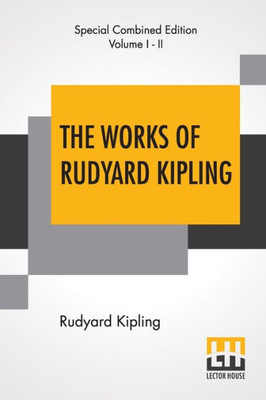 The Works Of Rudyard Kipling (Complete) : One Volume Edition