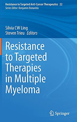 Resistance To Targeted Therapies In Multiple Myeloma (Resistance To Targeted Anti-Cancer Therapeutics, 22)