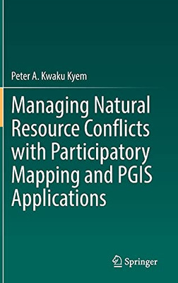 Managing Natural Resource Conflicts With Participatory Mapping And Pgis Applications