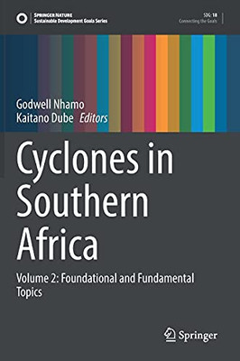 Cyclones In Southern Africa: Volume 2: Foundational And Fundamental Topics (Sustainable Development Goals Series)