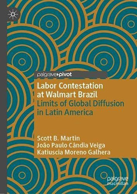 Labor Contestation At Walmart Brazil: Limits Of Global Diffusion In Latin America (Governance, Development, And Social Inclusion In Latin America)