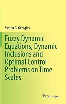 Fuzzy Dynamic Equations, Dynamic Inclusions, And Optimal Control Problems On Time Scales