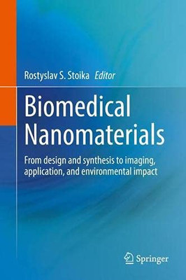 Biomedical Nanomaterials: From Design And Synthesis To Imaging, Application And Environmental Impact